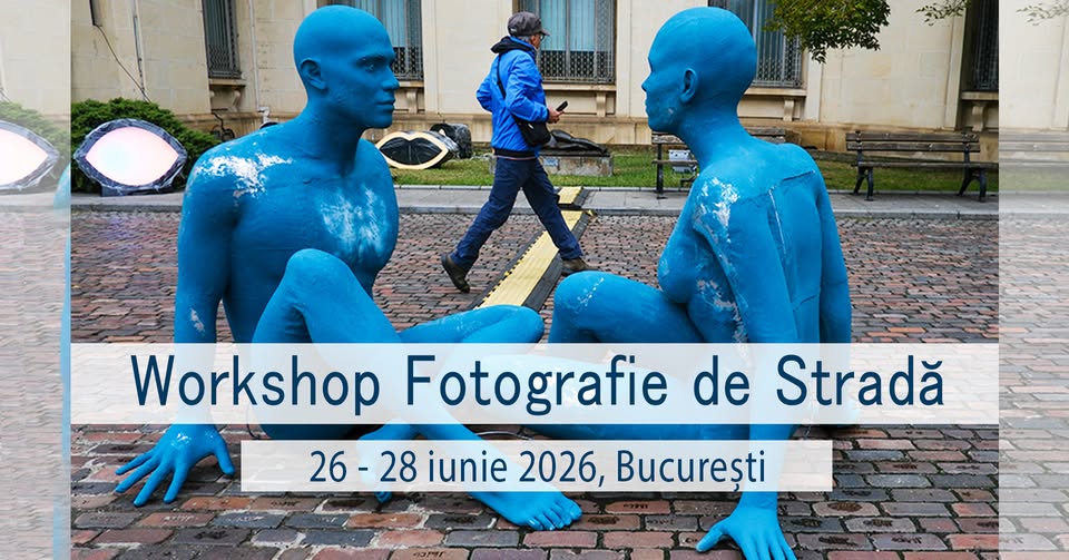 workshop-fotografie-de-strada-2026-luna06-ziua26-28-bucuresti